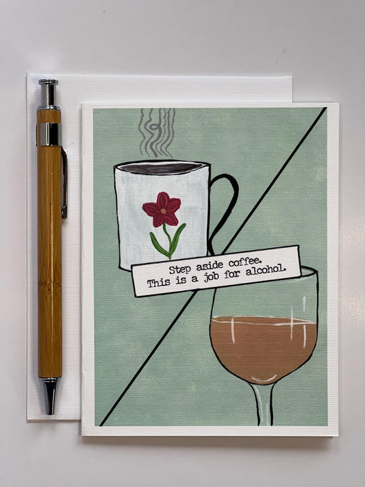 Funny Coffee & Wine Card: Humor Greeting - Step Aside Coffee
